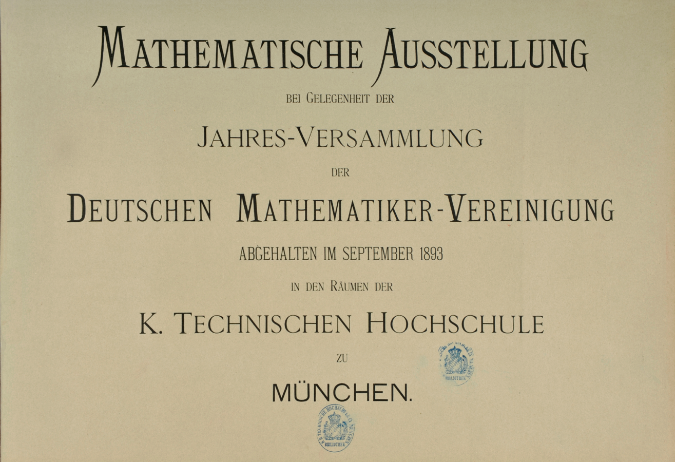 Repros aus dem Buch Mathematische Ausstellung 1893 – Bei Gelegenheit der Jahres-Versammlung der Deutschen Mathematiker-Vereinigung